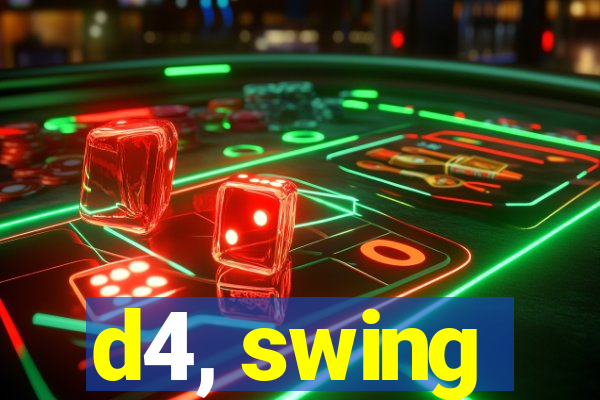 d4, swing